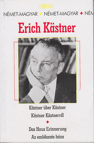 Erich K�stner - K�stner �ber K�stner / Kastner Kastnerr�l - Das Haus Erinnerung / Az eml�kez�s h�za