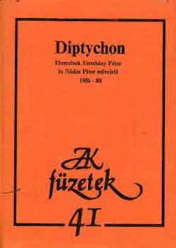 Diptychon (Elemz�sek Esterh�zy P�ter �s N�das P�ter m�veib�l 1986-88)