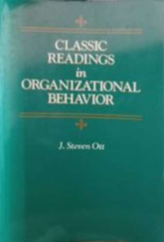J. Steven Ott - Classic Readings in Organizational Behavior