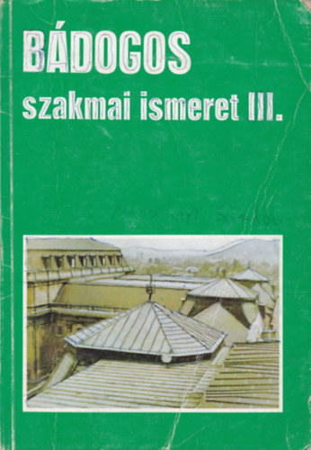 Bdogos szakmai ismeret III. - A szakmunkskpz iskolk szmra