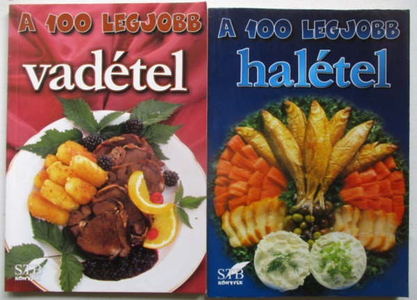 Tor� Elza - A 100 legjobb recept ( 2 db egy�tt ) A 100 legjobb hal�tel, + A 100 legjobb vad�tel