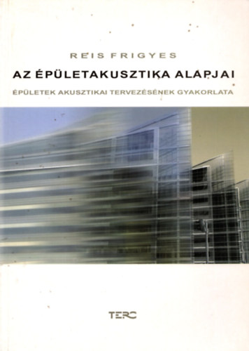 Az pletakusztika alapjai - pletek akusztikai tervezsnek gyakorla
