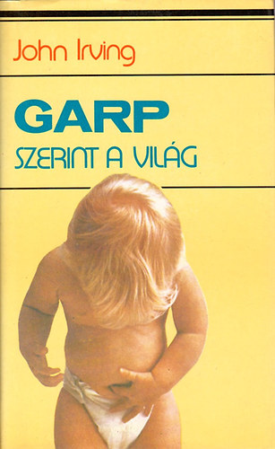 John Irving - Garp szerint a vil�g
