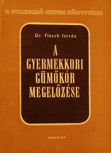 Dr. Flesch István - A gyermekkori gümőkór megelőzése