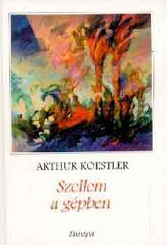 Arthur Koestler - Szellem a gpben