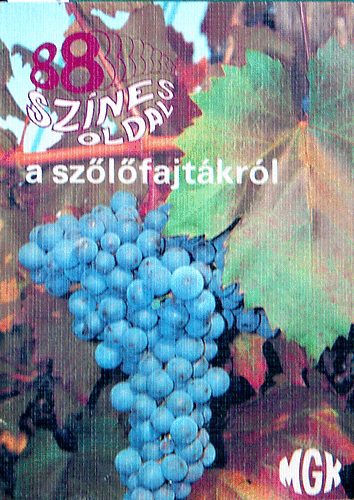 A sz�l�fajt�kr�l  Ismertebb feh�rbor-sz�l�fajt�k - Ismertebb v�r�sbor-sz�l�fajt�k - Ismertebb csemegesz�l�-fajt�k  Fajtajel�ltek