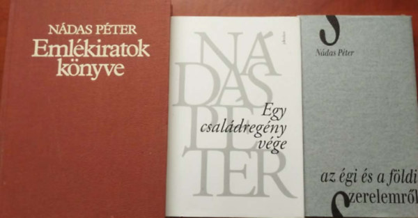 3db N�das P�ter k�nyv:Egy csal�dreg�ny v�ge+Az �gi �s a f�ldi szerelemr�l+Eml�kiratok k�nyve