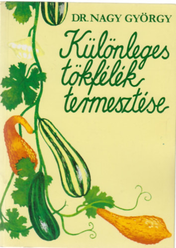 Dr. Nagy Gy�rgy - K�l�nleges t�kf�l�k termeszt�se