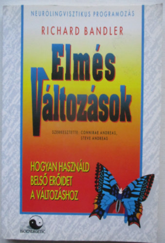 Elms vltozsok - Hogyan hasznld bels erdet a vltozshoz (Neurolingvisztikus programozs - Gustav Russ Youngreen illusztrciival)