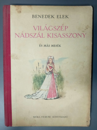 Vil�gsz�p N�dsz�l Kisasszony �s m�s mes�k (Friedrich G�bor Fekete-feh�r �s sz�nes illusztr�ci�ival)