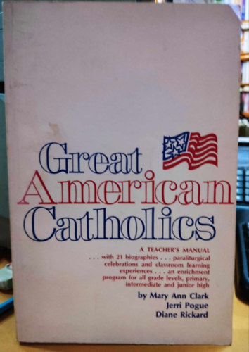 Great American Catholics (Nagy amerikai katolikusok)(Ave Maria Press)