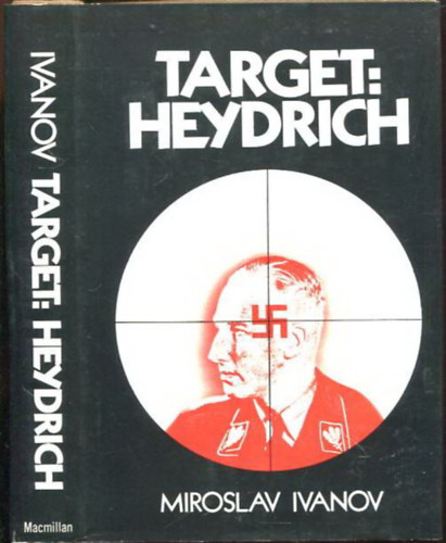 Miroslav Ivanov - Target: Heydrich