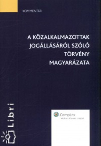 Brczes Bosch Gyulavri Horvth Kszegfalvi Petrovics Tnczos - A kzalkalmazottak jogllsrl szl trvny magyarzata