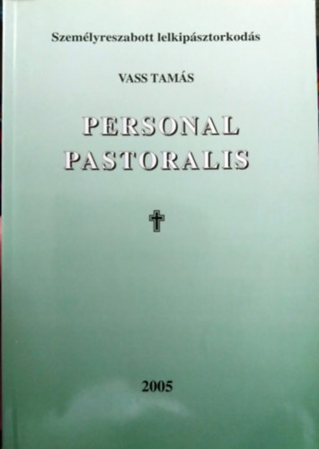 Personal Pastoralis - Szemlyreszabott lelkipsztorkods