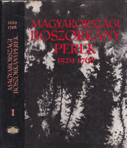 Schram Ferenc - Magyarorszgi boszorknyperek 1529-1768 I.