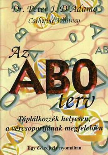 Az AB0 terv - Egy si rejtly nyomban; Egszsget, hosszabb letet s idelis testslyt szavatol egyedi trend