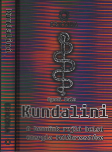 Kundalini (A bennnk rejl bels energia felbresztse)