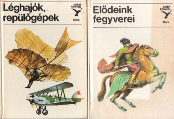 2 db Kolibri knyvek : Eldeink fegyverei + Lghajk, replgpek