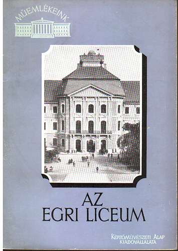 Genthon Istv�n - Az egri liceum (M�eml�keink)