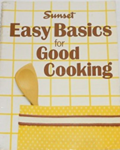 Cornelia Fogle  (ed.) - Easy Basics for Good Cooking (A sts alapjai - angol nyelv)