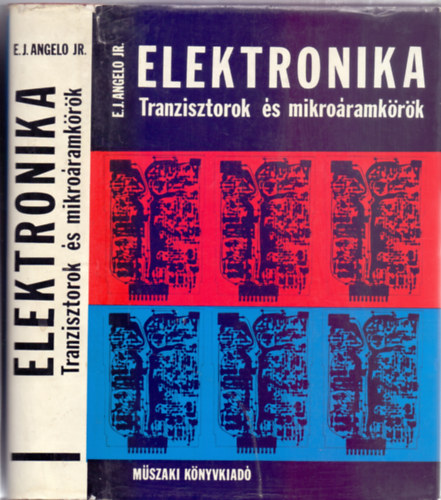 Elektronika: Tranzisztorok �s mikro�ramk�r�k (2. kiad�s - 444 �br�val)