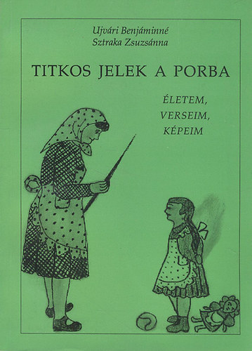 Titkos jelek a porba (letem, verseim, kpeim)