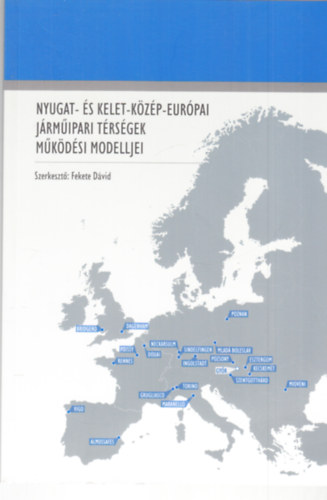 Nyugat- s Kelet-Kzp-Eurpai jrmipari trsgek mkdsi modelljei - dediklt