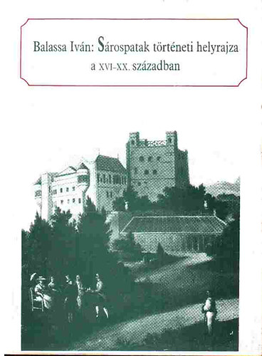 S�rospatak t�rt�neti helyrajza a XVI-XX.sz�zadban