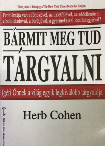 Herb Cohen - Brmit meg tud trgyalni - gri nnek a vilg egyik legkivlbb trgyalja