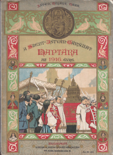Nmeth Gyula  (szerk.) - A Szent-Istvn-Trsulat naptra az 1916-ik szkvre