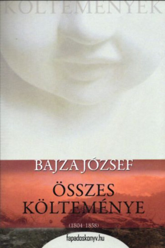 Dr. Bajza Jzsef - Bajza Jzsef sszes kltemnye