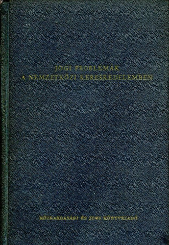 Jogi probl�m�k a nemzetk�zi kereskedelemben - Tanulm�nyok