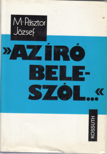 M. Pásztor József - "Az író beleszól..." (dedikált)