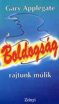 A boldogsg rajtunk mlik