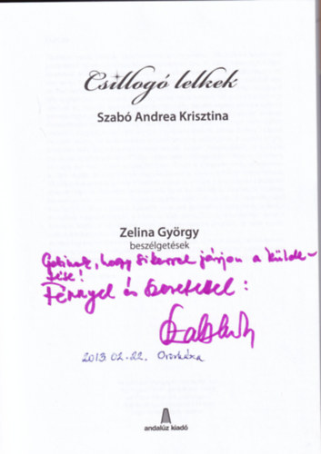 Szab Andrea Krisztina - Csillog lelkek (Zelina Gyrgy beszlgetsek) dediklt
