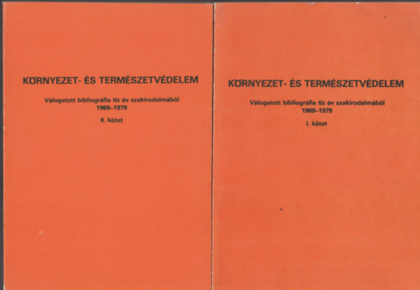 Krnyezet- s termszetvdelem (Vlogatott bibliogrfia tz v szakirodalmbl 1969-1979) I-II.