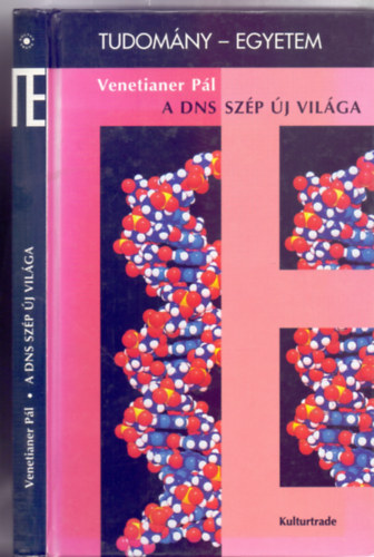 Venetianer Pl - A DNS szp j vilga - A tudomny msodik bnbeesse (Tudomny - Egyetem)
