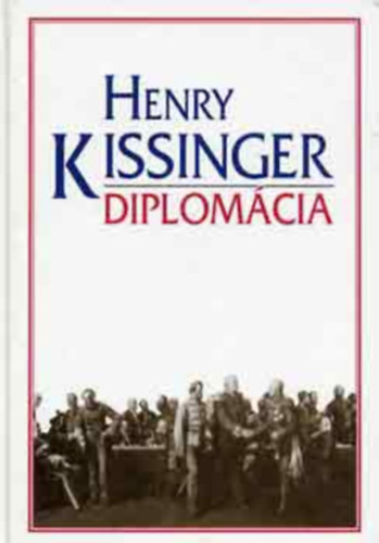 Henry Kissinger - Diplom�cia