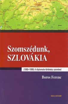 Boros Ferenc - Szomszdunk, Szlovkia