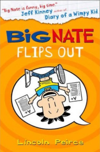 Lincoln Peirce Jeff Kinney - Big Nate Flips Out