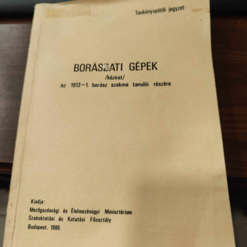 Borszati gpek /kzirat/ az 1913-1. borsz szakma tanuli rszre