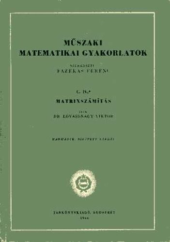 Mszaki matematikai gyakorlatok C.IV.: Matrixszmts