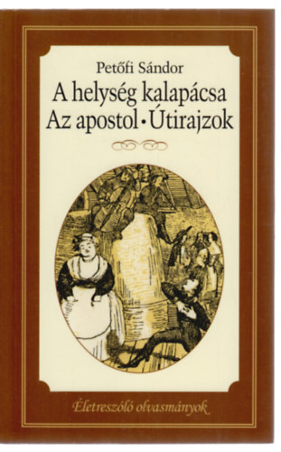 Pet�fi S�ndor - A helys�g kalap�csa - Az apostol - �tirajzok