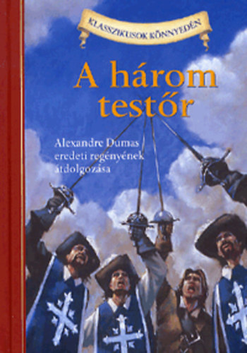 A hrom testr - Alexandre Dumas eredeti regnynek tdolgozsa