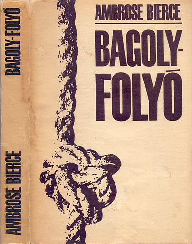 Bagoly-foly - Elbeszlsek (An Occurrence at Owl Creek Bridge)