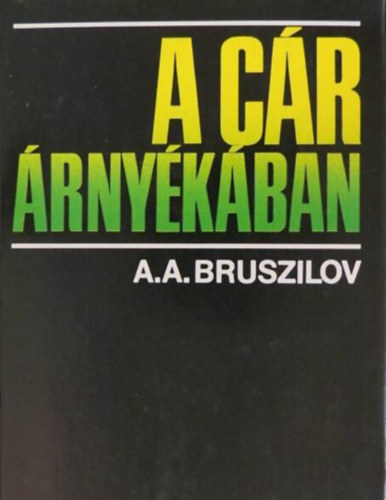 A.A. Bruszilov - A cár árnyékában