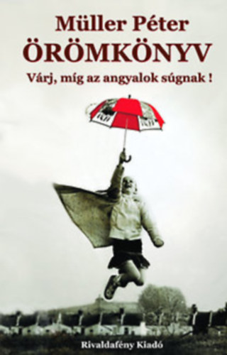 rmknyv - Vrj, mg az angyalok sgnak!