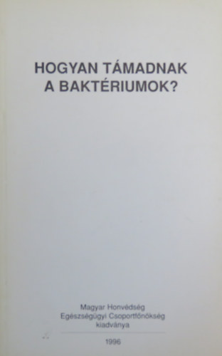 Milch-Czirk-Herpay - Hogyan tmadnak a baktriumok