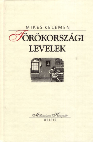 Mikes Kelemen - Törökországi levelek