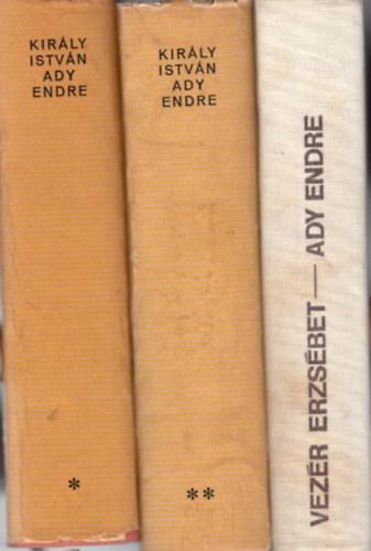 Kir�ly Istv�n Vez�r Erzs�bet - 3 db Ady Endre �letrajzi m�: Ady Endre + Ady Endre I-II.